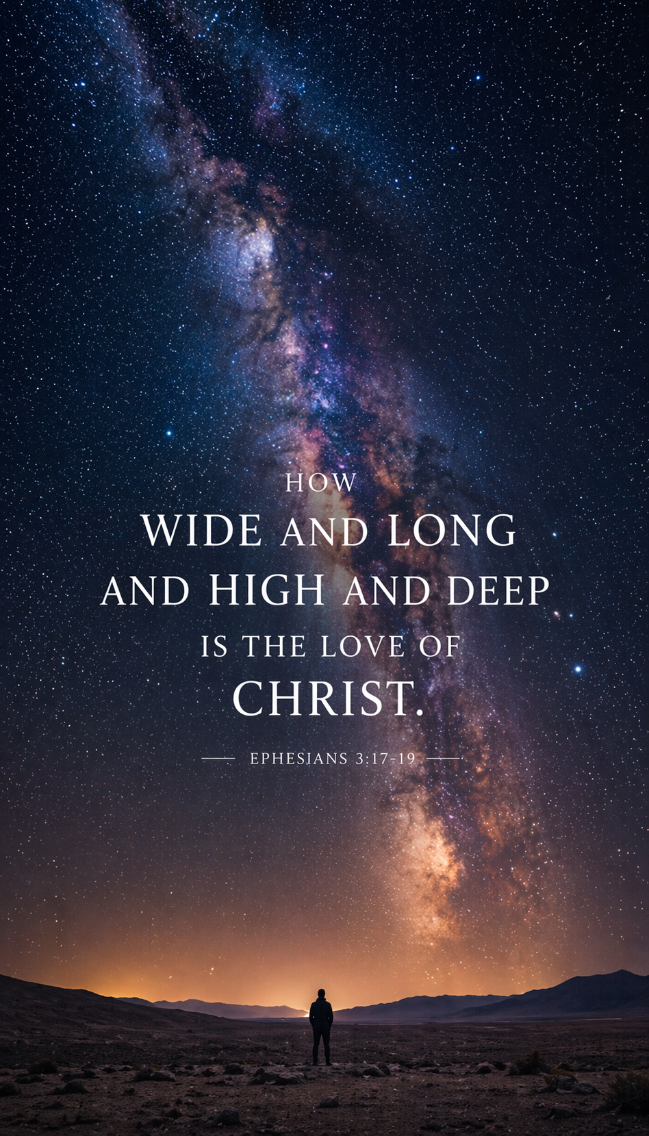 Bible verse Ephesians 3:17-19 Milky Way galaxy desert figure wide high deep love vertical wallpaper